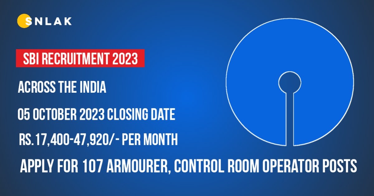 SBI Recruitment 2023 – Apply For 107 Armourer, Control Room Operator Posts | Free Job Alert 2023