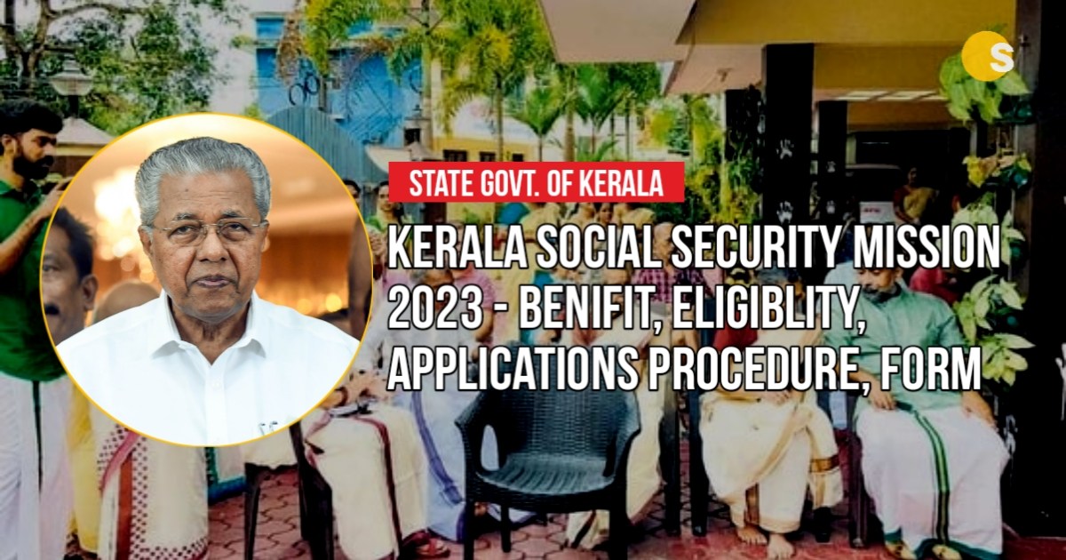 Kerala Social Security Mission 2023 - Benifit, Eligiblity, Applications Procedure, Form