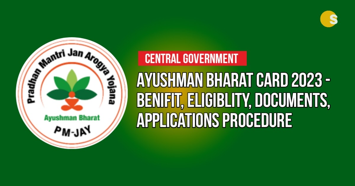 Ayushman Bharat Card 2023 - Benifit, Eligiblity, Documents, Applications Procedure | आयुष्मान भारत कार्ड