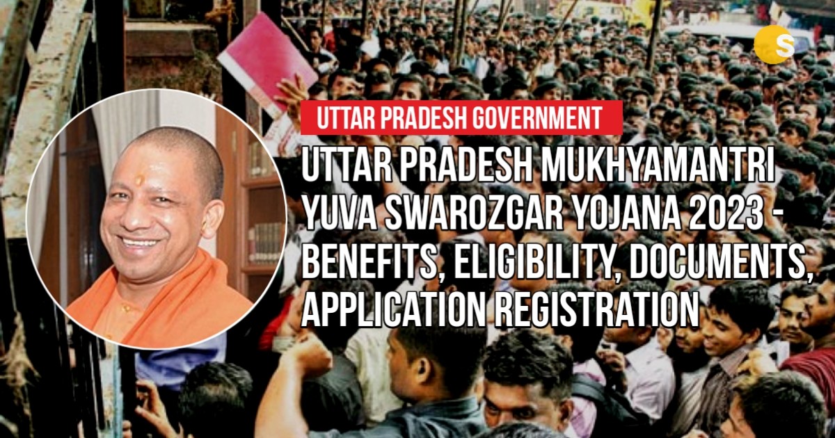 Uttar Pradesh Mukhyamantri Yuva Swarozgar Yojana 2023 - Benefits, Eligibility, Documents, Application Registration