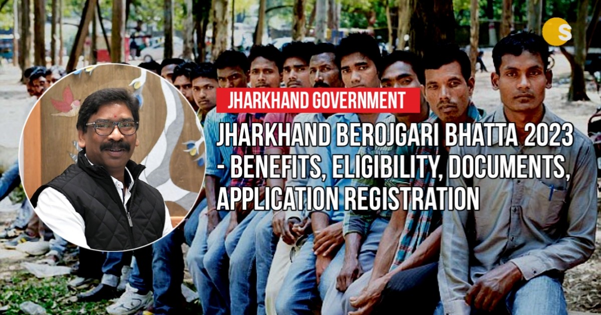 Jharkhand Berojgari Bhatta 2023 - Benefits, Eligibility, Documents, Application Registration | झारखंड बेरोजगारी भत्ता