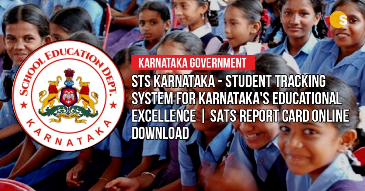 STS Karnataka - Student Tracking System for Karnataka's Educational Excellence | SATS Report Card Online Download | ಕರ್ನಾಟಕದ ಶಿಕ್ಷಣಕ್ಕಾಗಿ ವಿದ್ಯಾರ್ಥಿ ಟ್ರ್ಯಾಕಿಂಗ್ ವ್ಯವಸ್ಥೆ