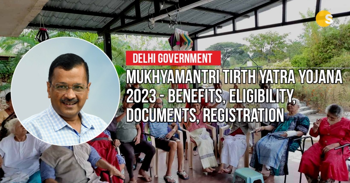 Mukhyamantri Tirth Yatra Yojana 2023 - Benefits, Eligibility, Documents, Registration | दिल्ली तीर्थ यात्रा योजना 2023