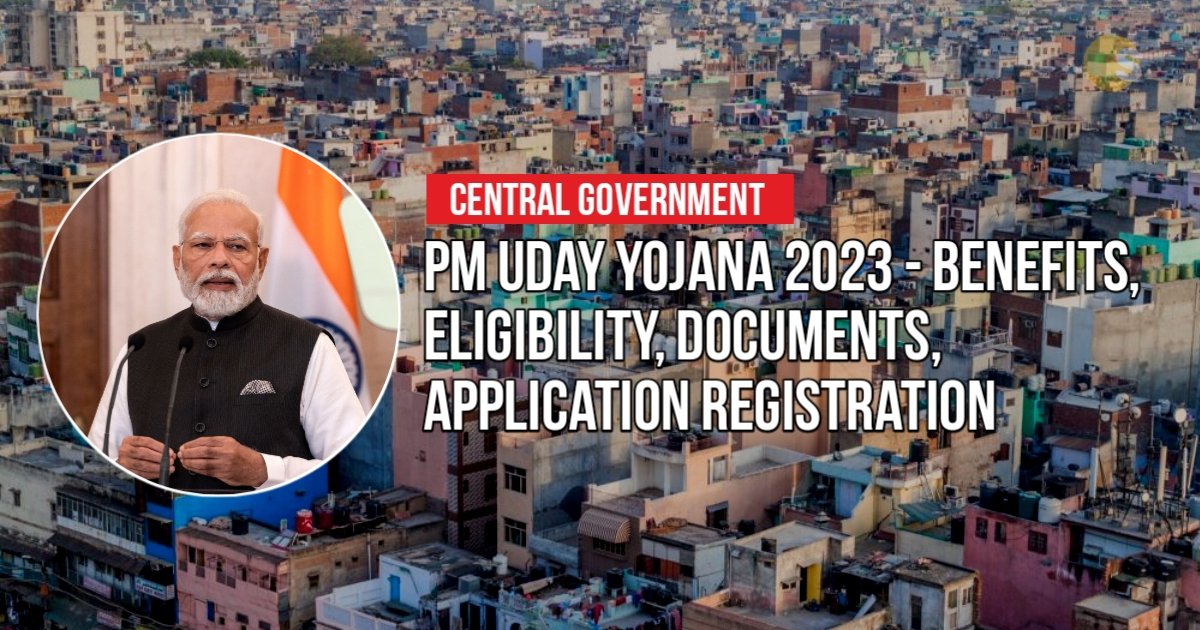 PM Uday Yojana 2023 - Benefits, Eligibility, Documents, Application Registration | प्रधानमंत्री उदय योजना
