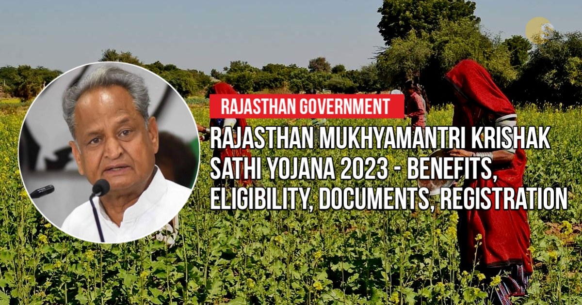 Rajasthan Mukhyamantri Krishak Sathi Yojana 2023 - Benefits, Eligibility, Documents, Registration | मुख्यमंत्री कृषक साथी योजना