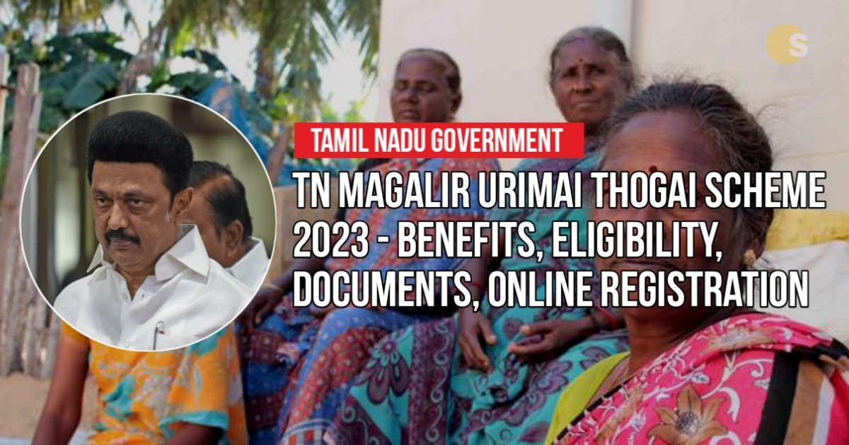 TN Magalir Urimai Thogai Scheme 2023 - Benefits, Eligibility, Documents, Online Registration | தமிழ் நாடு மகளிர் உரிமை தொகை ஸ்செமே