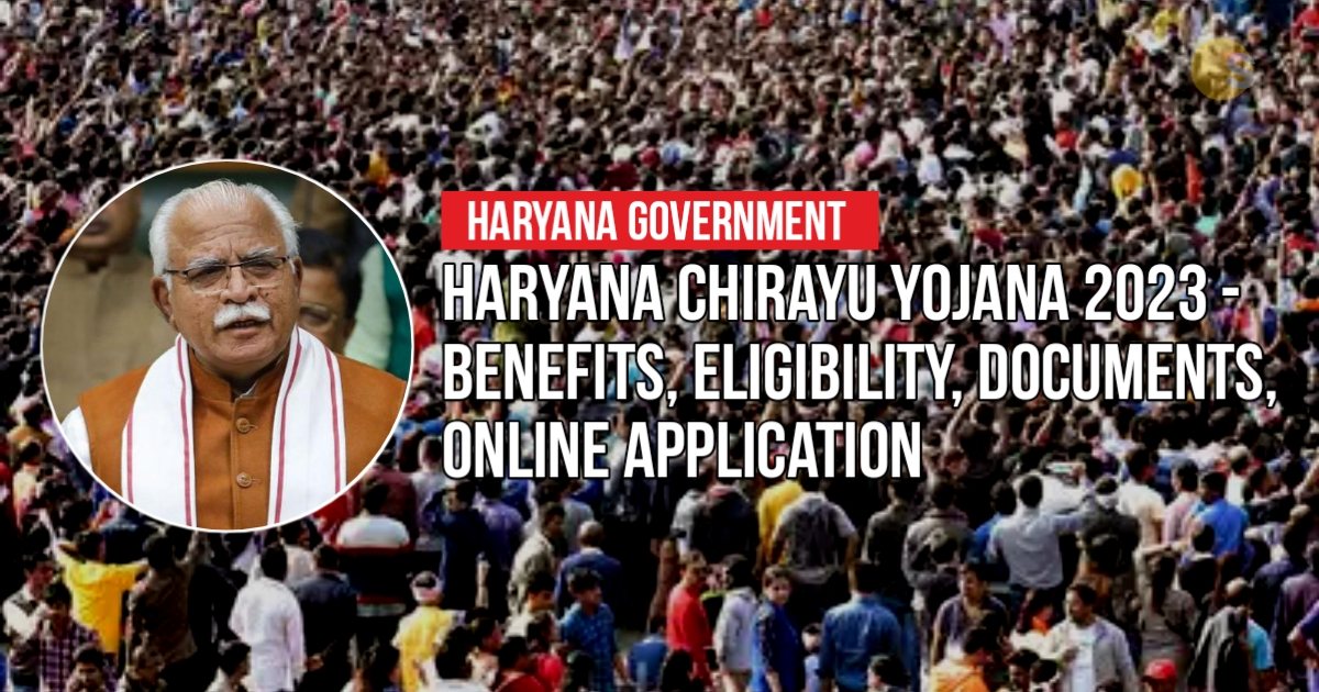 Haryana Chirayu Yojana 2023 - Benefits, Eligibility, Documents, Online Application | हरियाणा चिरायु योजना