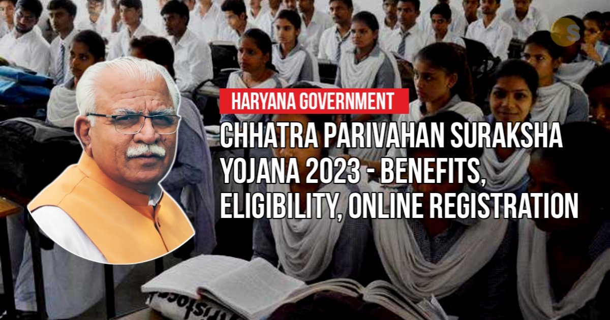 Chhatra Parivahan Suraksha Yojana 2023 - Benefits, Eligibility, Online Registration | हरयाणा छात्र परिवहन सुरक्षा योजना