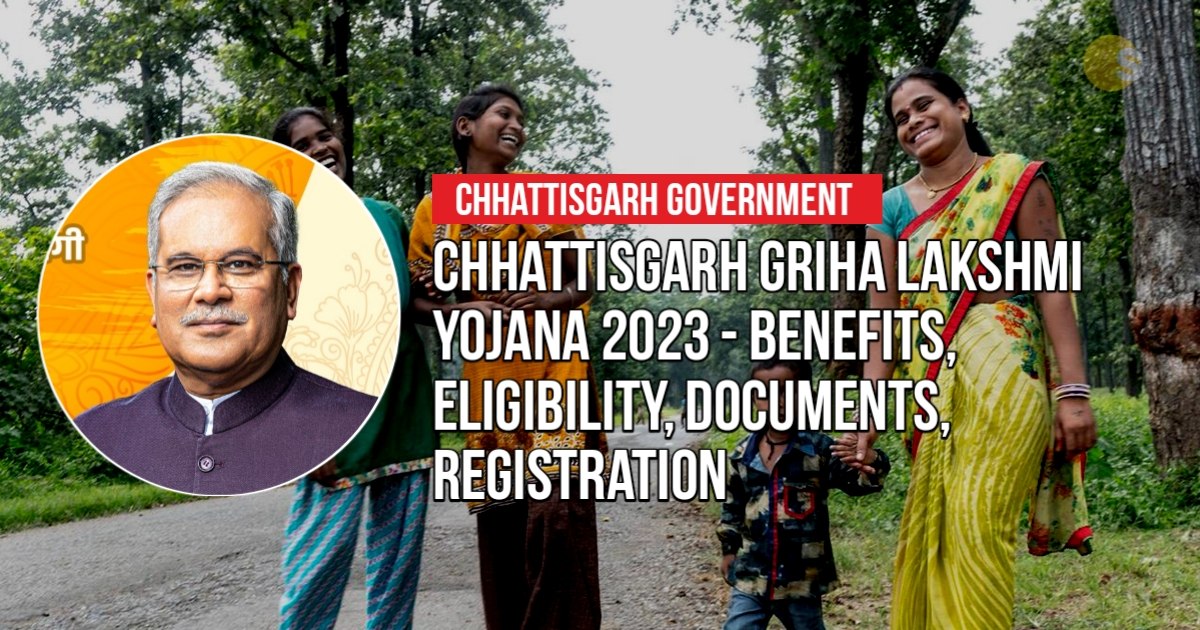 Chhattisgarh Griha Lakshmi Yojana 2023 - Benefits, Eligibility, Documents, Registration | गृह लक्ष्मी योजना