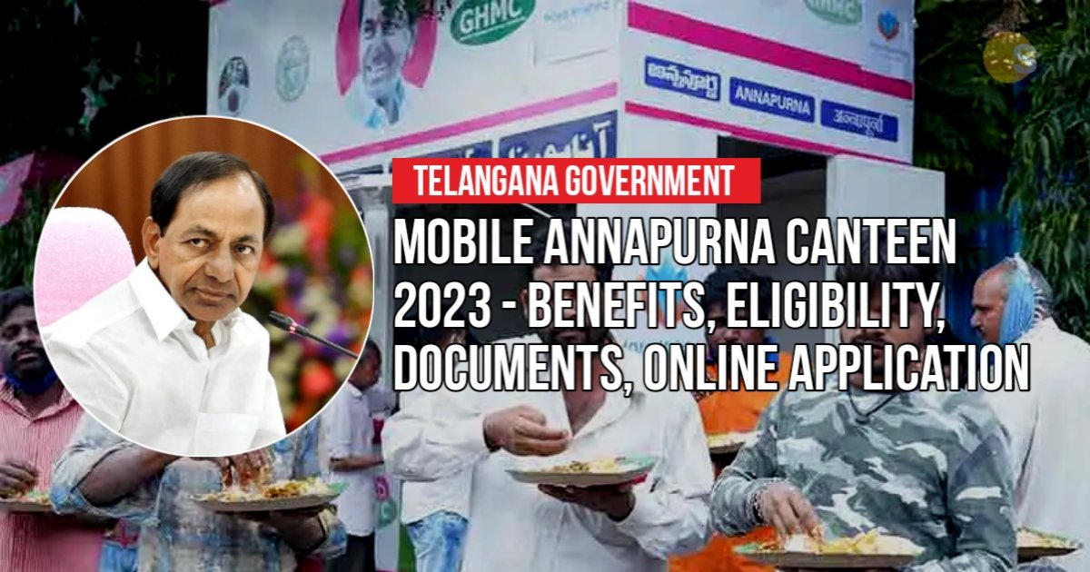 Mobile Annapurna Canteen 2023 - Benefits, Eligibility, Documents, Online Application | మొబైల్ అన్నపూర్ణ క్యాంటీన్