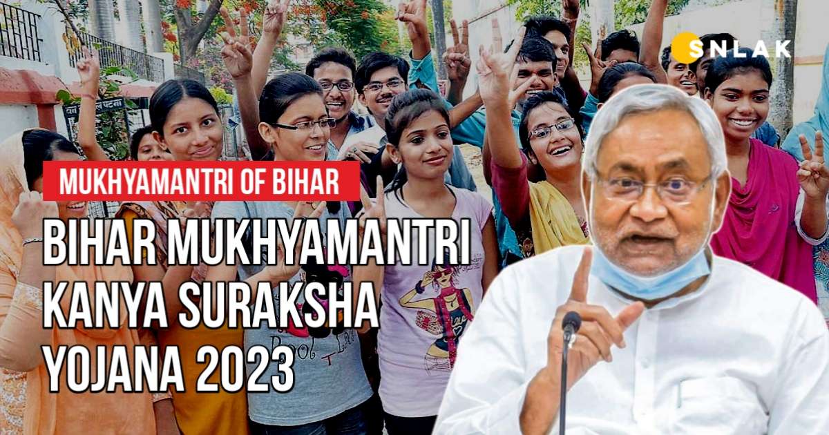 Bihar Mukhyamantri Kanya Suraksha Yojana 2023