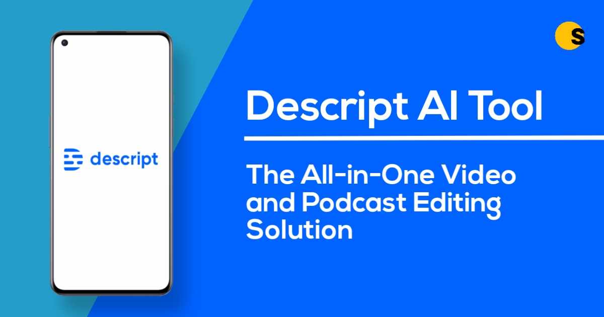 Descript AI Tool: The All-in-One Video and Podcast Editing Solution